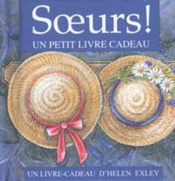 Couverture du livre « Soeurs! un petit livre cadeau » de Exley H aux éditions Exley