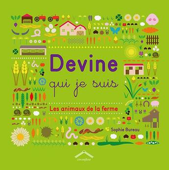 Couverture du livre « Devine qui je suis ; les animaux de la ferme » de Sophie Bureau aux éditions Circonflexe