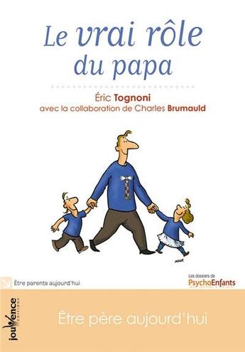 Couverture du livre « Le vrai rôle du papa » de Eric Tognoni aux éditions Jouvence