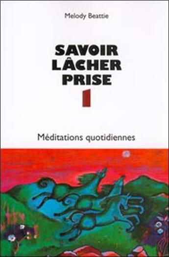 Couverture du livre « Savoir lacher prise » de Melody Beattie aux éditions Beliveau