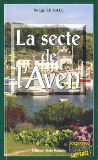 Couverture du livre « La secte de l'aven » de Serge Le Gall aux éditions Bargain