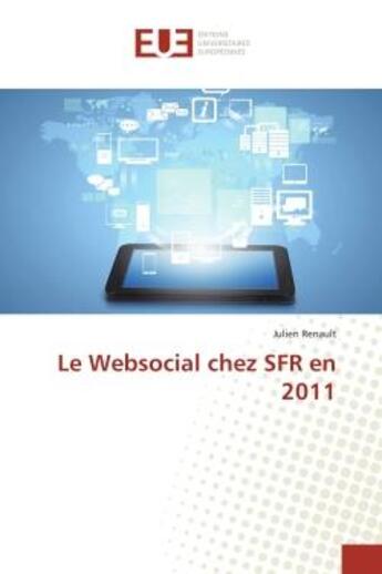 Couverture du livre « Le websocial chez sfr en 2011 » de Renault Julien aux éditions Editions Universitaires Europeennes