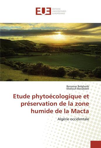 Couverture du livre « Etude phytoecologique et preservation de la zone humide de la macta » de Belgherbi Benamar aux éditions Editions Universitaires Europeennes