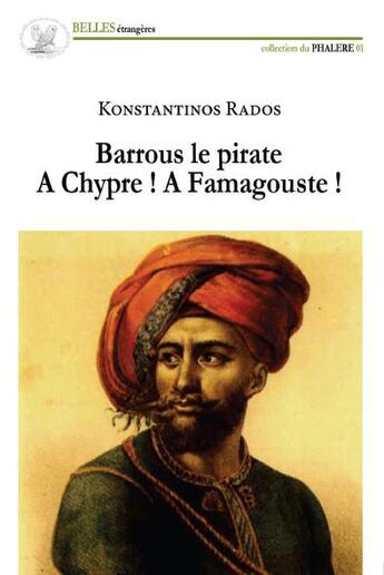 Couverture du livre « Barrous le pitate ; à Chypre ! à Famagouste ! » de Kanstantinos Rados aux éditions Belles Etrangeres