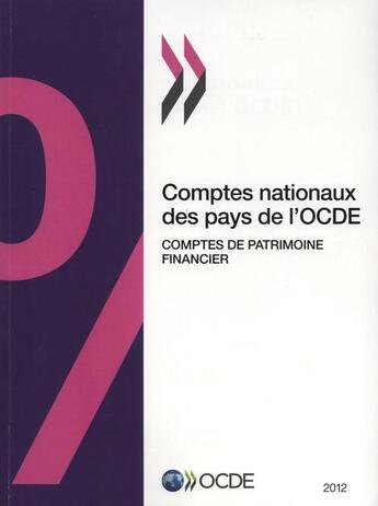 Couverture du livre « Comptes nationaux des pays de l'OCDE ; comptes de patrimoine financier 2012 » de Ocde aux éditions Ocde