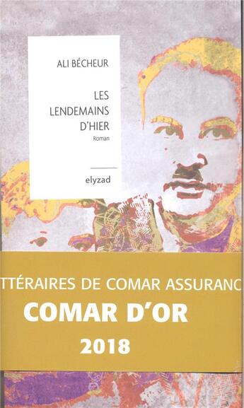Couverture du livre « Les lendemains d'hier » de Ali Becheur aux éditions Elyzad