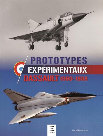 Couverture du livre « Prototypes expérimentaux DASSAULT ; 1960-1980 » de Herve Beaumont aux éditions Etai