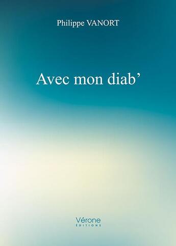 Couverture du livre « Avec mon diab' » de Philippe Vanort aux éditions Verone