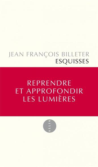 Couverture du livre « Esquisses » de Jean-Francois Billeter aux éditions Allia