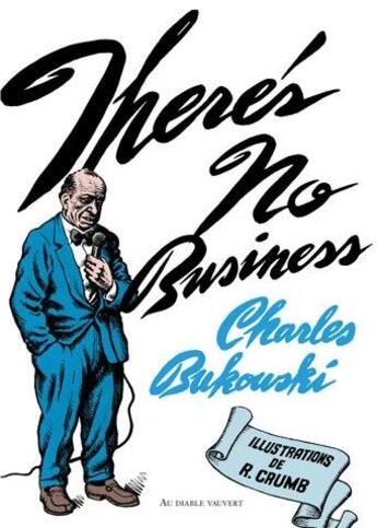 Couverture du livre « There's no business » de Charles Bukowski et Robert Crumb aux éditions Au Diable Vauvert
