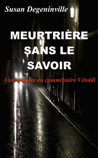 Couverture du livre « Meurtrière sans le savoir » de Susan Degeninville aux éditions Librinova