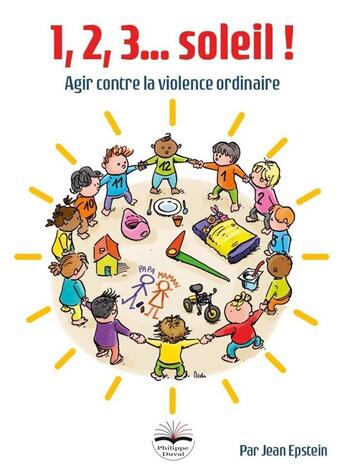 Couverture du livre « 1, 2, 3, soleil ; agir contre la violence ordinaire » de Jean Epstein aux éditions Philippe Duval