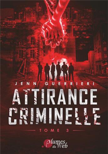 Couverture du livre « Attirance criminelle 3 » de Jenn Guerrieri aux éditions Plumes Du Web