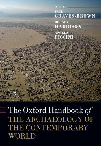 Couverture du livre « The Oxford Handbook of the Archaeology of the Contemporary World » de Paul Graves-Brown aux éditions Oup Oxford