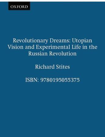 Couverture du livre « Revolutionary Dreams: Utopian Vision and Experimental Life in the Russ » de Stites Richard aux éditions Oxford University Press Usa