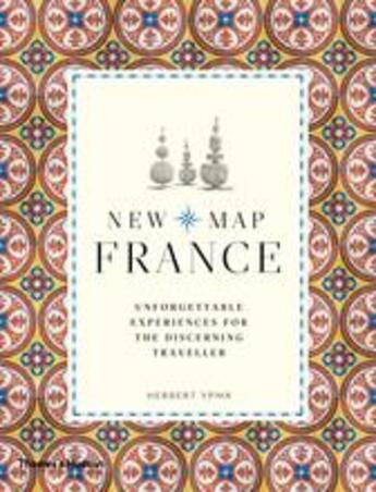 Couverture du livre « New map france unforgettable experiences for the discerning traveller » de Herbert Ypma aux éditions Thames & Hudson