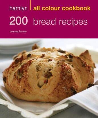 Couverture du livre « 200 Bread Recipes » de Farrow Joanna aux éditions Octopus Digital