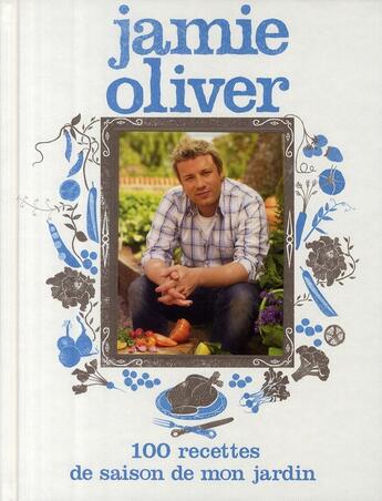 Couverture du livre « 100 recettes de saison de mon jardin » de Oliver-J aux éditions Hachette Pratique