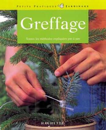 Couverture du livre « Greffage » de Jean-Paul Pesty aux éditions Hachette Pratique