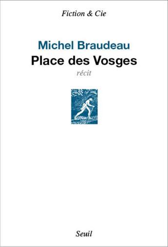 Couverture du livre « Place des Vosges » de Michel Braudeau aux éditions Seuil