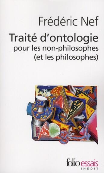 Couverture du livre « Traité d'ontologie pour les non philosophes (et les philosophes) » de Frederic Nef aux éditions Folio