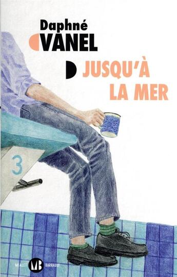 Couverture du livre « Jusqu'à la mer » de Daphne Vanel aux éditions Mialet Barrault