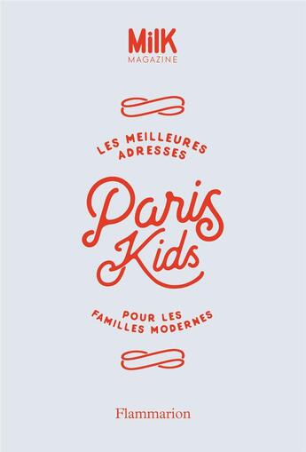 Couverture du livre « Les meilleures adresses Paris kids pour les familles modernes » de Marie-Anne Bruschi aux éditions Flammarion