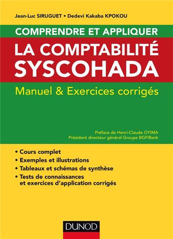 Couverture du livre « Comprendre et appliquer la comptabilité Syscohada ; manuel et exercices » de Jean-Luc Siruguet et Kpokou, Dedevi, Kakaba aux éditions Dunod