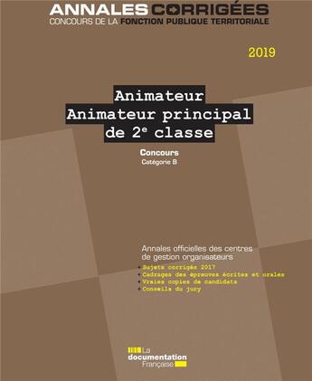 Couverture du livre « Animateur, animateur principal de 2e classe ; concours catégorie B (édition 2019) » de Centre Interdepartemental De Gestion De La Petite Couronne De La Region Ile-De-France (Cig Petite Couronne) aux éditions Documentation Francaise