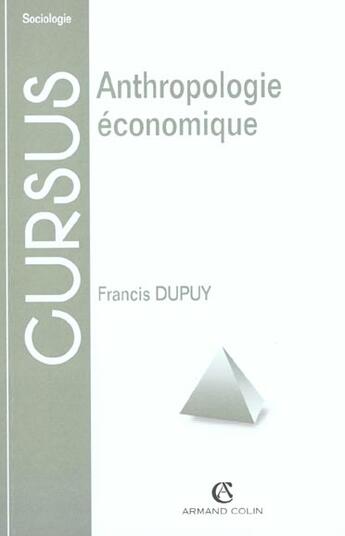 Couverture du livre « Anthropologie Economique » de Dupuy aux éditions Armand Colin