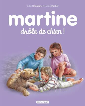 Couverture du livre « Martine Tome 58 : drôle de chien » de Marcel Marlier et Gilbert Delahaye aux éditions Casterman