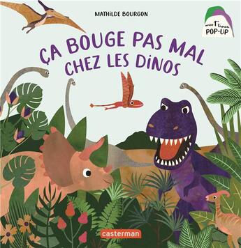 Couverture du livre « Ca bouge pas mal chez les dinos » de Mathilde Bourgon aux éditions Casterman