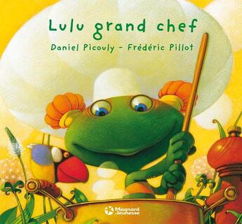 Couverture du livre « Lulu grand chef » de Daniel Picouly et Frederic Pillot aux éditions Magnard