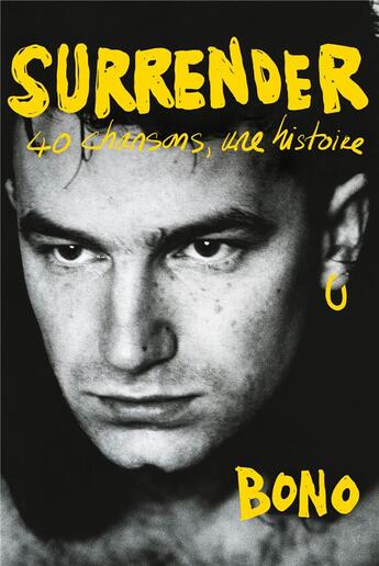 Couverture du livre « Surrender : 40 chansons, une histoire » de Bono aux éditions Fayard
