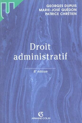 Couverture du livre « Droit Administratif ; 8e Edition » de Patrice Chretien et Marie-Jose Guedon et Georges Dupuis aux éditions Armand Colin