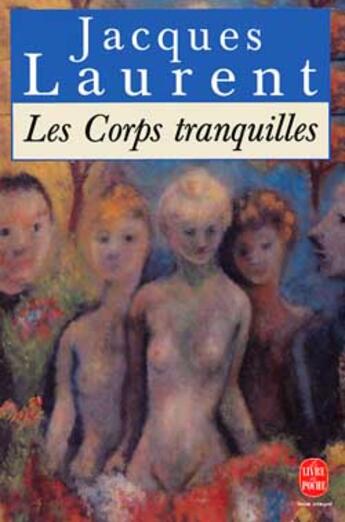 Couverture du livre « Les corps tranquilles » de Laurent-J aux éditions Le Livre De Poche