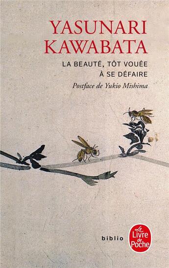 Couverture du livre « La beauté, tôt vouée à se défaire » de Yasunari Kawabata aux éditions Le Livre De Poche