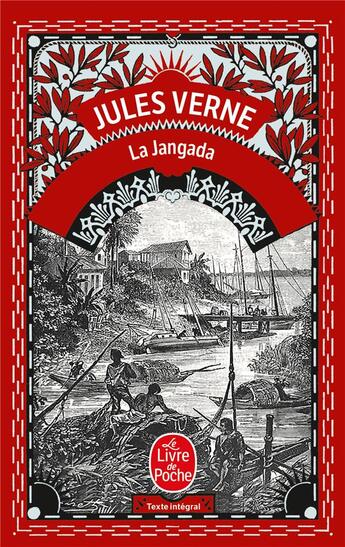 Couverture du livre « La Jangada : huit cent lieues sur l'Amazone » de Jules Verne aux éditions Le Livre De Poche