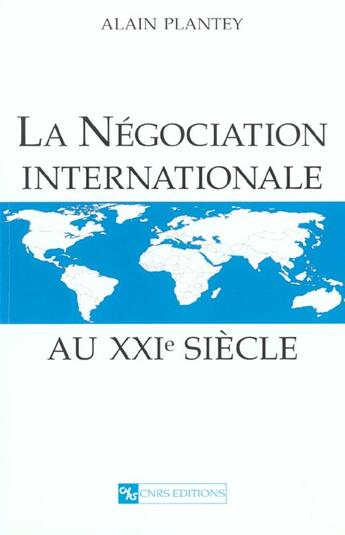 Couverture du livre « La negociation internationale au xxie siecle » de Plantey Alain aux éditions Cnrs