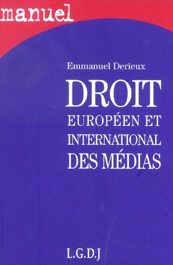 Couverture du livre « Droit europeen et international de la communication » de Emmanuel Derieux aux éditions Lgdj