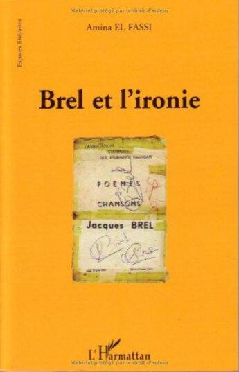 Couverture du livre « Brel et l'ironie » de Amina El Fassi aux éditions L'harmattan