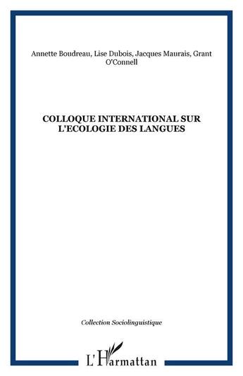 Couverture du livre « Colloque international sur l'ecologie des langues » de O'Connell/Maurais aux éditions Editions L'harmattan