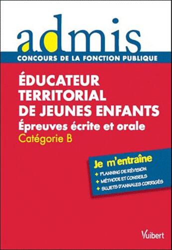 Couverture du livre « Éducateur territorial de jeunes enfants ; épreuves écrite et orale ; catégorie B ; je m'entraîne (édition 2011) » de Luc Deslandes aux éditions Vuibert