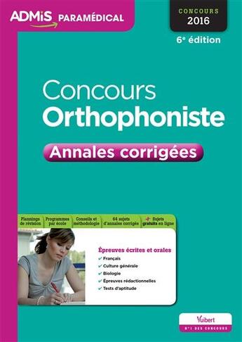 Couverture du livre « Concours orthophoniste ; annales corrigées (édition 2016) » de Marc Delabriere et Dominique Dumas et Julie Camon et Thierry Olivaux et Marc Mercier aux éditions Vuibert