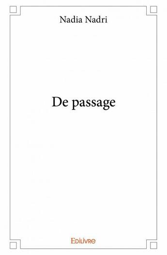 Couverture du livre « De passage » de Nadia Nadri aux éditions Edilivre