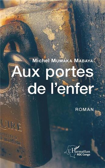 Couverture du livre « Aux portes de l'enfer » de Michel Mumaka Mabaya aux éditions L'harmattan