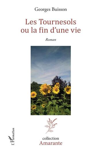 Couverture du livre « Les tournesols ; ou la fin d'une vie » de Georges Buisson aux éditions L'harmattan