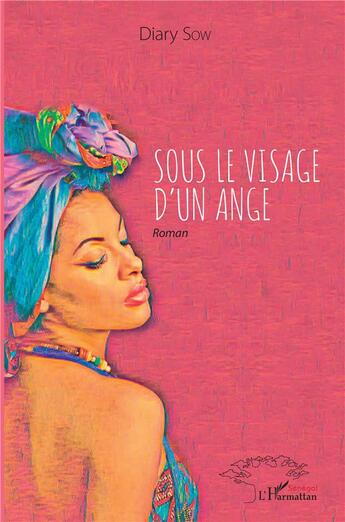 Couverture du livre « Sous le visage d'un ange » de Diary Sow aux éditions L'harmattan