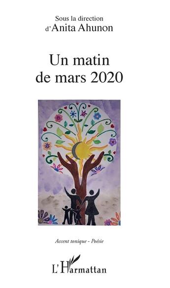 Couverture du livre « Un matin de mars (édition 2020) » de Anita Ahunon aux éditions L'harmattan