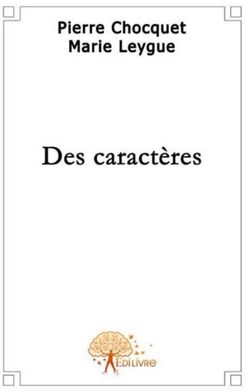 Couverture du livre « Des caractères » de Marie Leygue & Pier aux éditions Edilivre